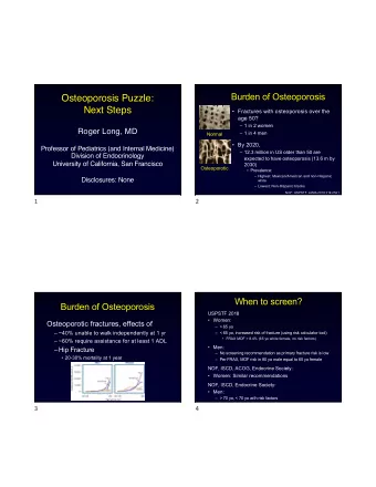 Osteoporosis Puzzle:  Next Steps   Fractures with osteoporosis over the  age 50?   1 in 2