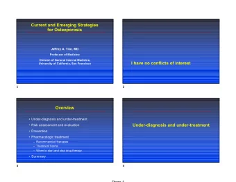 Current and Emerging Strategies  for Osteoporosis  Jeffrey A. Tice, MD  Professor of Medicine