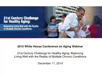 2015 White House Conference on Aging Webinar  21st Century Challenge for Healthy Aging: Balancing