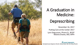 A Graduation in  Medic  icin  ine:  :  Dep  epresc  scri  ribing  November 16, 2017  Putting Care