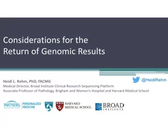 Considerations for the Return of Genomic Results  @HeidiRehm Heidi L. Rehm, PhD, FACMG Medical
