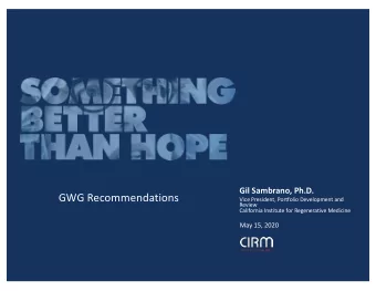 GWG Recommendations  Vice President, Portfolio Development and  Review  California Institute for