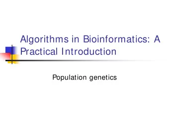 Algorithms in Bioinformatics: A  Practical Introduction  Population genetics  Human population