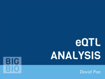 eQTL  ANALYSIS  BIG  BIO  David Pan  THANKS  BIG  BIO  eQTL Analysis  eQTL - Expression