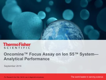 Oncomine Focus Assay on Ion S5 System  Analytical Performance  September 2016  The world