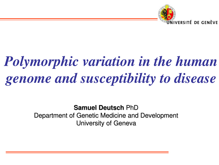 polymorphic variation in the human genome and