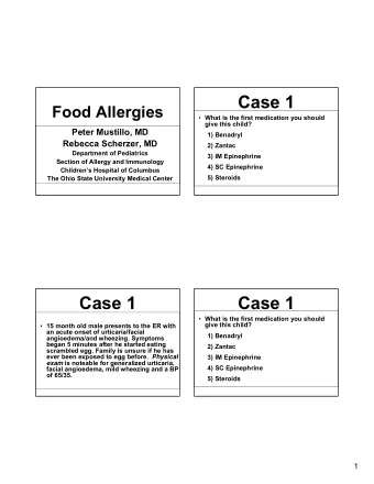 Case 1  Food Allergies  What is the first medication you should  give this child?  Peter