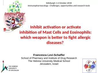Inhibit actjvatjon or actjvate  inhibitjon of Mast Cells and Eosinophils:  which weapon is betuer
