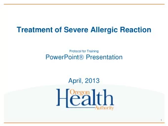 Treatment of Severe Allergic Reaction  Protocol for Training  PowerPoint  Presentation  April, 2013