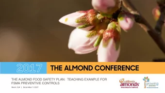 THE ALMOND FOOD SAFETY PLAN:  TEACHING EXAMPLE FOR  FSMA PREVENTIVE CONTROLS  Room 314  |  December