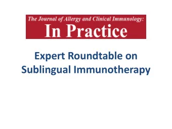 Expert Roundtable on  Sublingual Immunotherapy FACULTY  Linda Cox, MD  Clinical Associate