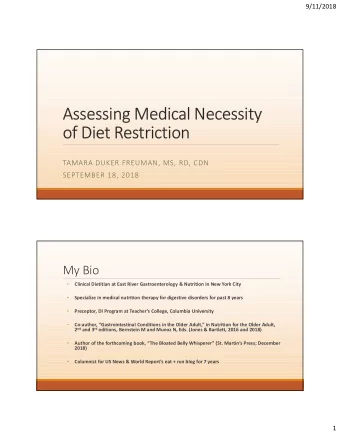 Assessing Medical Necessity  of Diet Restriction  TAMARA DUKER FREUMAN, MS, RD, CDN  SEPTEMBER 18,