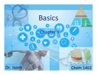 Basics    Chapter  1    Dr.  Isom    Chem  1402    Looking ahead  (to be