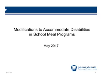 Modifications to Accommodate Disabilities  in School Meal Programs  May 2017  5/18/17    1