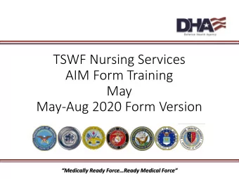 TSWF Nursing Services  AIM Form Training  May  May-Aug 2020 Form Version  Medically Ready
