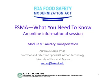 FSMAWhat You Need To Know  An online informational session  Module V. Sanitary Transportation
