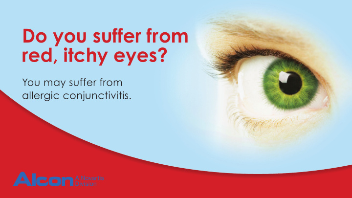do you suffer from red itchy eyes