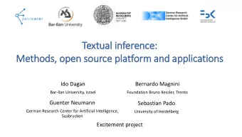 Text  xtual inference:  Methods,  , open source platform and applications  Ido Dagan  Bernardo