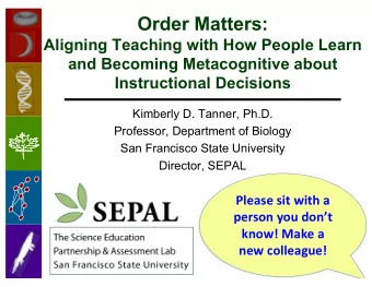 Order Matters:  Aligning Teaching with How People Learn  and Becoming Metacognitive about