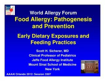 Food Allergy: Pathogenesis  and Prevention  Early Dietary Exposures and  Feeding Practices  Scott