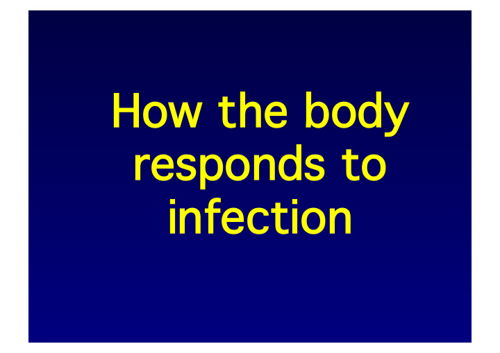 how the body how the body responds to responds to