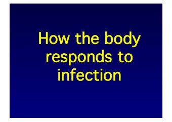 How the body How the body  responds to responds to  infection infection Primary lymphoid organs