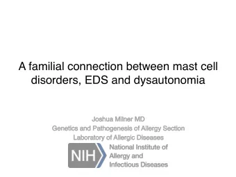 A familial connection between mast cell disorders, EDS and dysautonomia  What is serum Tryptase?
