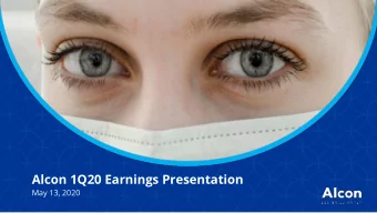 Alcon 1Q20 Earnings Presentation  May 13, 2020  1  Legal Disclaimers  Forward-Looking Statements
