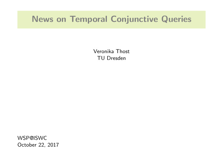 news on temporal conjunctive queries