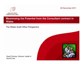 Maximising the Potential from the Consultant contract in  g  Wales  The Wales Audit Office
