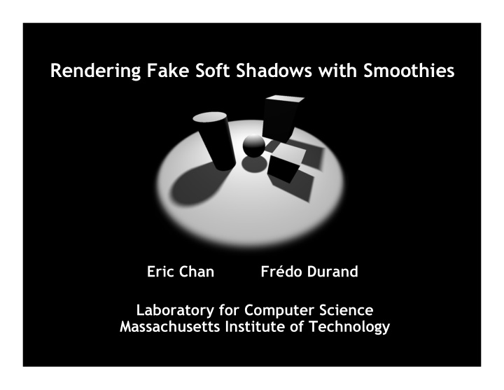 rendering fake soft shadows with smoothies