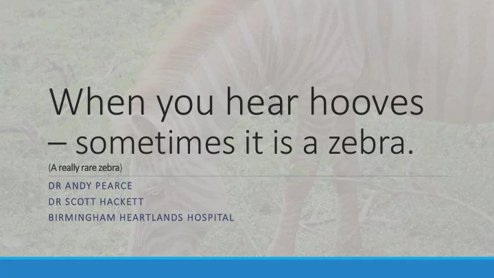 when you hear hooves