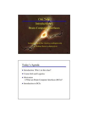 CSE 599E  Introduction to  Brain-Computer Interfaces  Instructor: Rajesh Rao