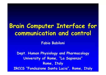 Brain Computer Interface for  communication and control  Fabio Babiloni  Dept. Human Physiology and