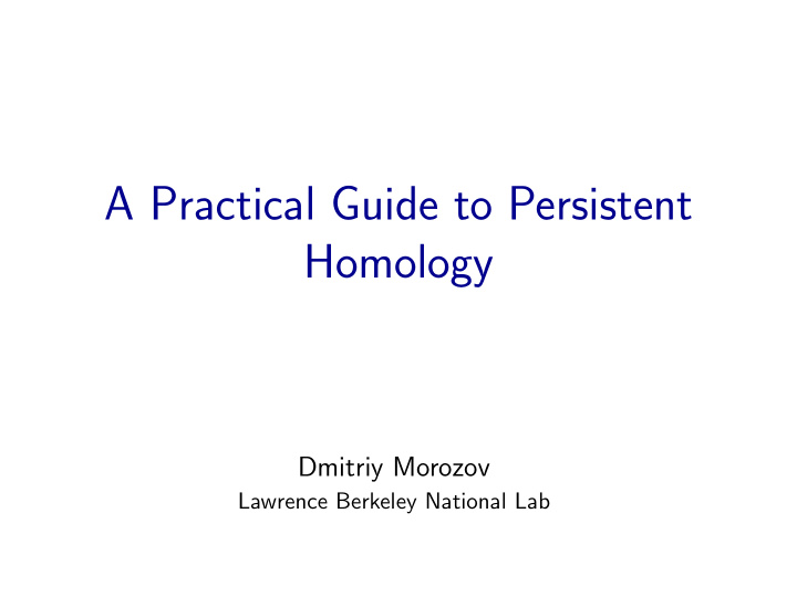 a practical guide to persistent homology