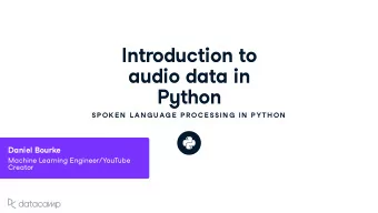 Introd u ction to a u dio data in P y thon  SP OK E N  L AN G U AG E  P R OC E SSIN G  IN  P YTH ON