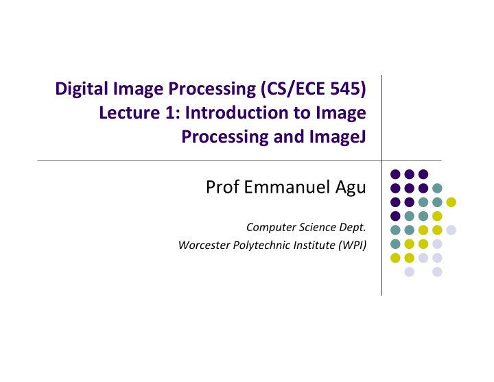 digital image processing cs ece 545 lecture 1