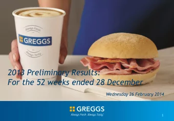 2013 Preliminary Results:  For the 52 weeks ended 28 December  Wednesday 26 February 2014  1