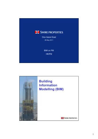 Building  Information  Modelling (BIM)  1  Agenda   Introduction of One Island East (OIE)