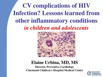 CV complications of HIV  Infection? Lessons learned from  other inflammatory conditions  in
