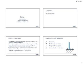 Case 1  Liza Ashbrook, MD  Assistant Clinical Professor  UCSF Department of Neurology  History of