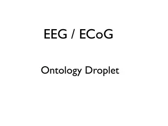 EEG / ECoG  Ontology Droplet  Signal source  Signal source !&quot;#$%&amp;'()*%+,-,*%./0012,%