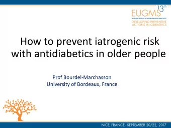 How to prevent iatrogenic risk with antidiabetics in older people  Prof Bourdel-Marchasson