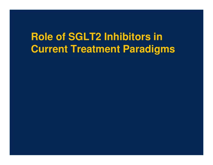 role of sglt2 inhibitors in current treatment paradigms