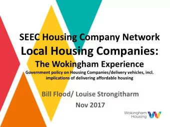 Local Housing Companies:  The Wokingham Experience  Government policy on Housing Companies/delivery