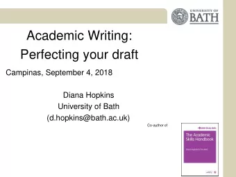 Perfecting your draft  Campinas, September 4, 2018  Diana Hopkins  University of Bath