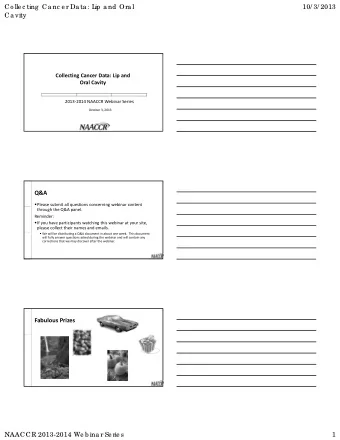Co lle c ting  Ca nc e r Da ta : L  ip a nd Ora l  10/ 3/ 2013  Ca vity Collecting Cancer Data: Lip