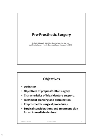 Pre-Prosthetic Surgery  Dr. Rafik Al Kowafi   BDS, MSc, German board of Oral and  Maxillofacial