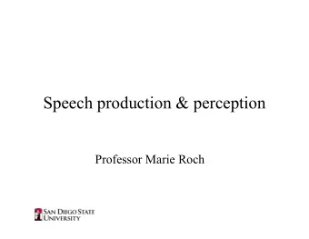 Speech production &amp; perception  Professor Marie Roch  Phonetics &amp; Phonology   Phoneme