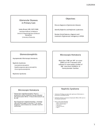 Objectives Glomerular Diseases in Primary Care Discuss diagnosis of glomerular diseases Sadiq